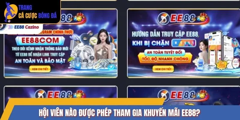 Hội viên nào được phép tham gia khuyến mãi EE88?